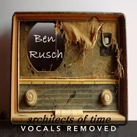 Architects of Time (vocals removed) by Ben Rusch