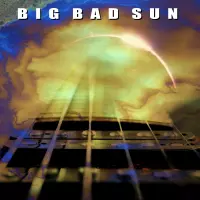 Big Bad Sun by Big Bad Sun