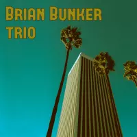 Brian Bunker Trio by Brian Bunker Trio