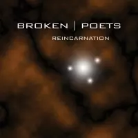 [Reincarnation by Broken Poets]