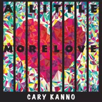 [A Little More Love by Cary Kanno]