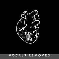 Bless this House (vocals removed) by Castle Pines