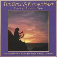 [The Once and Future Harp by Cheryl Ann Fulton]