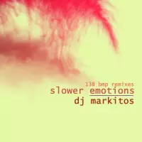 [Slower Emotions-138 BPM Remixes by DJ Markitos]
