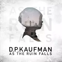 As the Ruin Falls by DP Kaufman