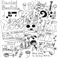 [New Ways To Destroy Music by Daniel Bautista]