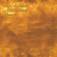 [Bach Cello Suites on 8 String Guitar volume 2 by Daniel Estrem]