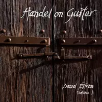 Handel on Guitar Volume 3 by Daniel Estrem