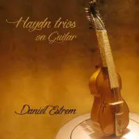 Haydn Trios on Guitar by Daniel Estrem