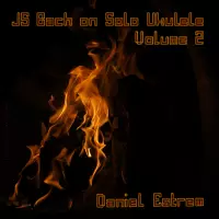 JS Bach on Solo Ukulele Volume 2 by Daniel Estrem