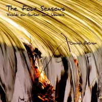 The Four Seasons - Vivaldi on Guitar and Ukulele by Daniel Estrem