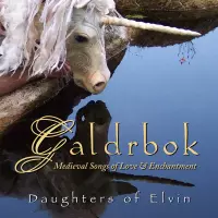 [Galdrbok - Medieval Songs of Love and Enchantment by Daughters of Elvin]