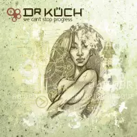 [We Can't Stop Progress by Dr Kuch]