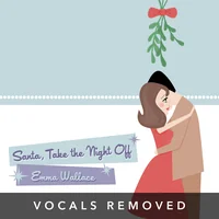 [Santa Take the Night Off (vocals removed) by Emma Wallace]