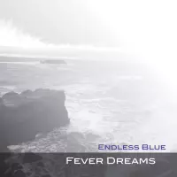 [Fever Dreams by Endless Blue]