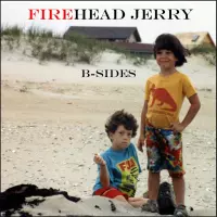 B-sides by Firehead Jerry