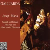 Josep i Maria (Spanish and Catalan Folksongs and Villancicos for Christmas) by Galliarda