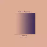 [Immortal by Human Response]