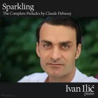 Sparkling - The Complete Preludes by Claude Debussy by Ivan Ilic