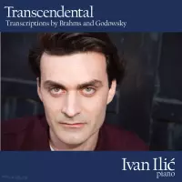 Transcendental - Transcriptions by Brahms and Godowsky by Ivan Ilic