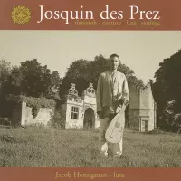 [Josquin des Prez Lute Settings by Jacob Heringman]