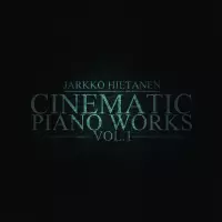 [Cinematic Piano Works Vol 1 by Jarkko Hietanen]