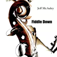 Fiddle Down by Jeff McAuley