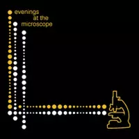 Evenings At The Microscope by Jerry Berlongieri
