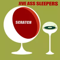[Scratch by Jive Ass Sleepers]