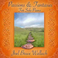 [Passions and Fantasies for Solo Piano by Joel Bruce Wallach]