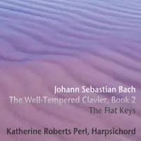 [Vol 1 - Well Tempered Clavier Book 2 'Flat Keys' by Katherine Roberts Perl]