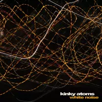 White Noise by Kinky Atoms