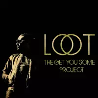 The Get You Some Project by LOOT