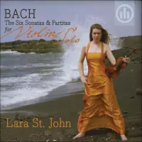 CD2 - Bach - The Six Sonatas and Partitas for Solo Violin by Lara St John