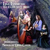 Lisa Lynne and the Elfin Love Tribe, Instrumental Songs of Good Cheer by Lisa Lynne