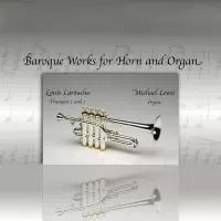 Baroque Works for Horn and Organ by Louis Larouche