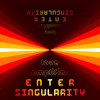 Enter Singularity by Love Amplifier