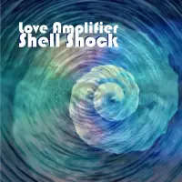 Shell Shock by Love Amplifier