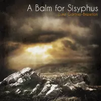 A Balm for Sisyphus by Luke Gartner-Brereton
