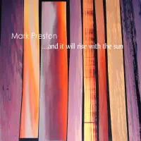[and it will rise with the sun by Mark Preston]
