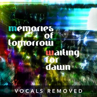 [Waiting for Dawn (vocals removed) by Memories of Tomorrow]