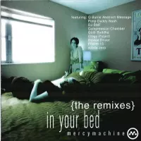 In Your Bed - the remixes by Mercy Machine