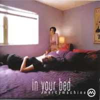 In Your Bed by Mercy Machine