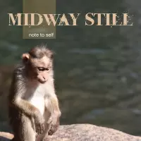 [Note to Self by Midway Still]