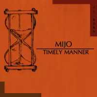Timely Manner by Mijo