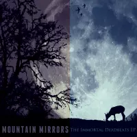 The Immortal Deadbeats EP by Mountain Mirrors