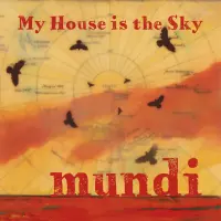 My House is the Sky by Mundi