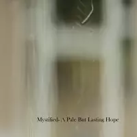 A Pale But Lasting Hope by Mystified