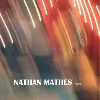[Recs by Nathan Mathes]
