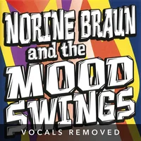 and the Mood Swings (vocals removed) by Norine Braun